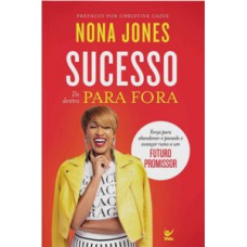 Sucesso de dentro para fora