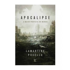 Apocalipse: a maior profecia do mundo Apocalipse: a maior profecia do mundo