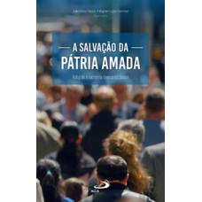 A salvação da pátria amada