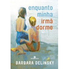 Enquanto minha irmã dorme Enquanto minha irmã dorme