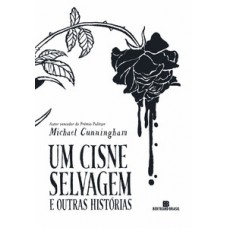 Um cisne selvagem e outras histórias Um cisne selvagem e outras histórias