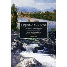 A questão ambiental: diferentes abordagens
