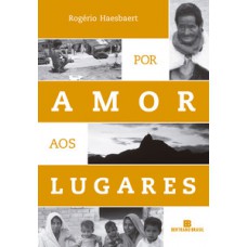 Por amor aos lugares Por amor aos lugares