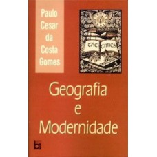 Geografia e modernidade Geografia e modernidade