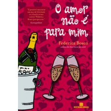 O amor não é para mim O amor não é para mim
