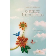 O amor imperfeito O amor imperfeito