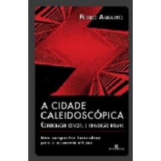 A cidade caleidoscópica A cidade caleidoscópica