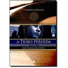 Jamais esqueça quem somos (A tribo perdida - Vol. 1)