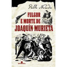 Fulgor e morte de Joaquín Murieta Fulgor e morte de Joaquín Murieta