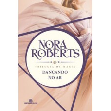 Dançando no ar (Trilogia da magia - Vol. 1)