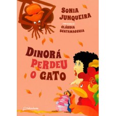 Dinorá perdeu o gato