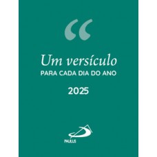 Um versículo para cada dia do ano 2025 Um versículo para cada dia do ano 2025
