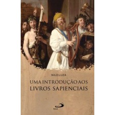 Uma introdução aos livros sapienciais Uma introdução aos livros sapienciais