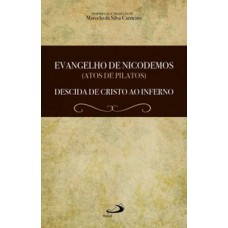 Evangelho de Nicodemos (Atos de Pilatos) Evangelho de Nicodemos (Atos de Pilatos)
