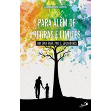Para além de regras e limites Para além de regras e limites