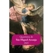 Quaresma de São Miguel Arcanjo 2021