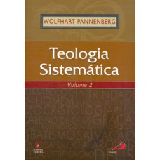Teologia Sistemática - volume 2 Teologia Sistemática - volume 2