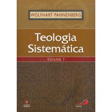 Teologia Sistemática - volume 1 Teologia Sistemática - volume 1