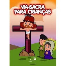 Via-Sacra Para Crianças Via-Sacra Para Crianças