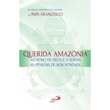 Exortação Apostólica Pós-Sinodal - Querida Amazônia Exortação Apostólica Pós-Sinodal - Querida Amazônia