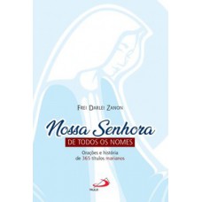 Nossa Senhora de todos os nomes Nossa Senhora de todos os nomes