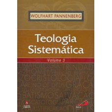 Teologia Sistemática - volume 3 Teologia Sistemática - volume 3