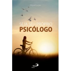 Seja seu Próprio Psicólogo Seja seu Próprio Psicólogo