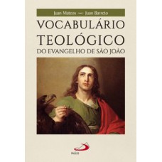 Vocabulário teológico do evangelho de São João Vocabulário teológico do evangelho de São João