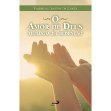 O Amor de Deus - Teologia da Redenção