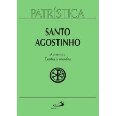 Patrística - A mentira / Contra a mentira