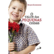 O valor das pequenas coisas O valor das pequenas coisas