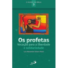 Os Profetas: Vocação Para a Liberdade e Solidariedade
