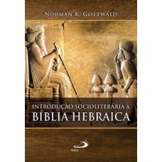 Introdução socioliterária à Bíblia hebraica Introdução socioliterária à Bíblia hebraica