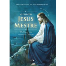 40 dias com Jesus Mestre 40 dias com Jesus Mestre