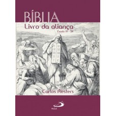 Bíblia: Livro da Aliança Bíblia: Livro da Aliança