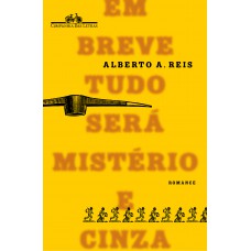 Em breve tudo será mistério e cinza Em breve tudo será mistério e cinza