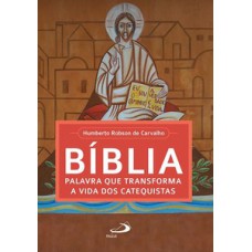 Bíblia, palavra que transforma a vida dos catequistas Bíblia, palavra que transforma a vida dos catequistas