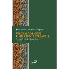 Viagem aos céus e mistérios inefáveis Viagem aos céus e mistérios inefáveis