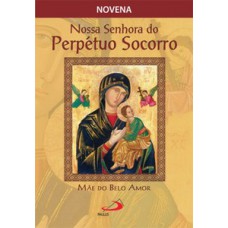 Nossa Senhora do Perpétuo Socorro, mãe do belo amor