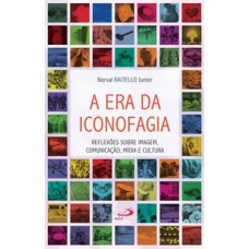 A era da iconofagia