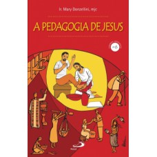 A pedagogia de Jesus A pedagogia de Jesus