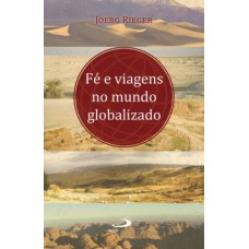 Fé e viagens no mundo globalizado Fé e viagens no mundo globalizado