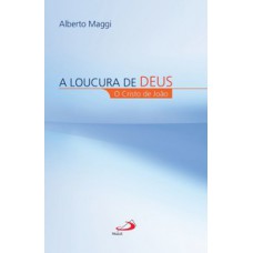 A loucura de Deus A loucura de Deus