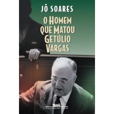 O homem que matou Getúlio Vargas