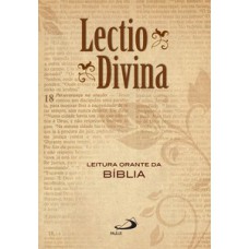 Lectio Divina - Leitura Orante da Bíblia Lectio Divina - Leitura Orante da Bíblia