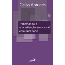 Trabalhando a alfabetização emocional com qualidade Trabalhando a alfabetização emocional com qualidade
