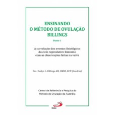 Ensinando o método de ovulação Billings Ensinando o método de ovulação Billings