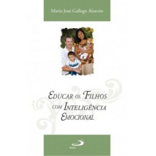 Educar os filhos com inteligência emocional Educar os filhos com inteligência emocional