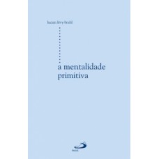 A mentalidade primitiva