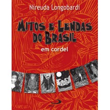 Mitos e Lendas do Brasil Mitos e Lendas do Brasil